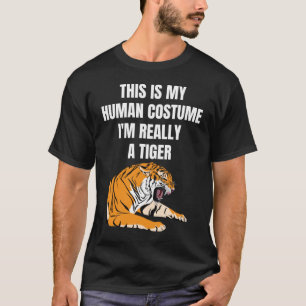 This Is My Human Costume I Am Really A Tiger T-Shirt