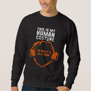 This Is My Human Costume I m Jelly Bean Halloween Sweatshirt