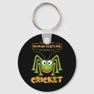This Is My Human Costume I’m Really A Cricket Cute Key Ring