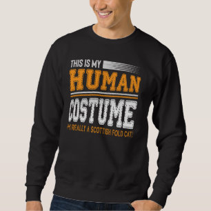 This Is My Human Costume I M Really A Scottish Fol Sweatshirt