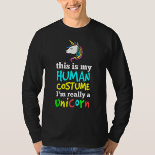 This Is My Human Costume I M Really A Unicorn For T-Shirt
