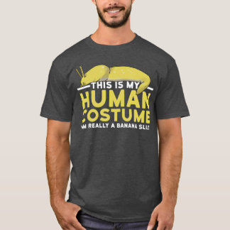 This Is My Human Costume Im A Banana Slug Gift T-Shirt