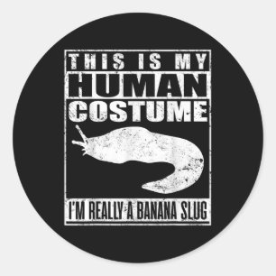 This Is My Human Costume Im A Banana Slug Hallowee Classic Round Sticker