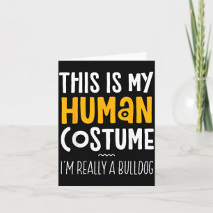 This Is My Human Costume Im A Bulldog Halloween Card