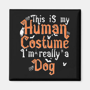 This Is My Human Costume Im A Dog - Halloween Magnet