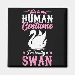 This Is My Human Costume Im A Swan Funny Halloween Magnet