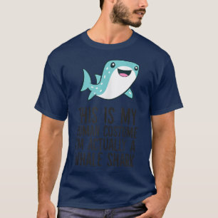 This Is My Human Costume I'm Actually A Whale Shar T-Shirt
