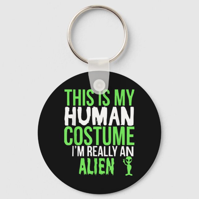 This Is My Human Costume Im An Alien Funny Gift Key Ring (Front)