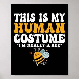 This Is My Human Costume I'm Really A Be Halloween Poster