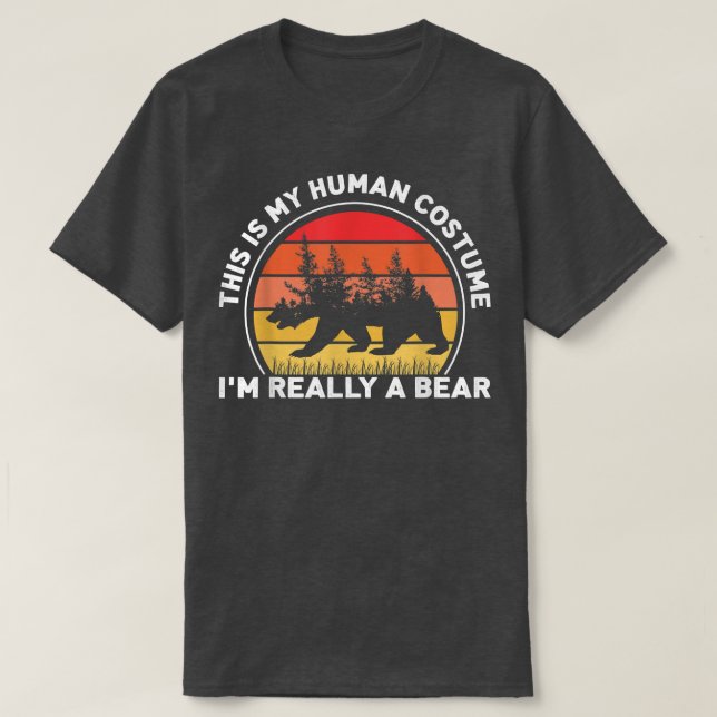 This Is my Human Costume I'm Really A Bear Tee1926 T-Shirt (Design Front)