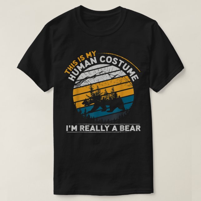 This Is my Human Costume I'm Really A Bear Tee 192 (Design Front)