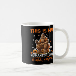 This Is My Human Costume I'm Really A Bigfoot Hall Coffee Mug