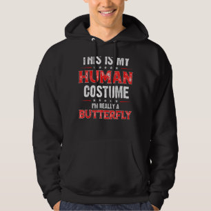 This Is My Human Costume I'm Really A Butterfly Hoodie