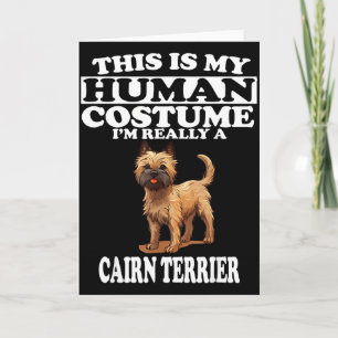 This Is My Human Costume Im Really A Cairn Terrier Card