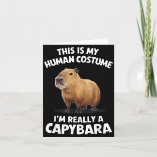 This is My Human Costume Im Really a Capybara Card