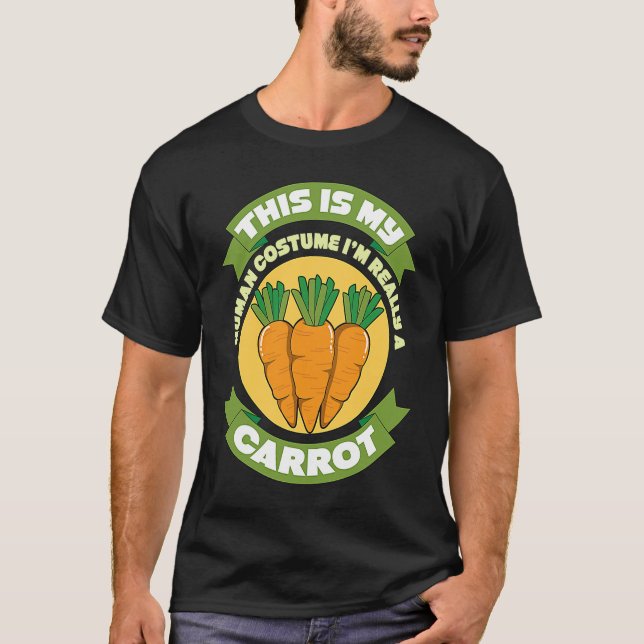 This Is My Human Costume Im Really A Carrot  1 T-Shirt (Front)