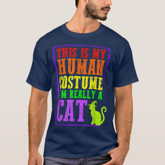 This Is My Human Costume I'm Really A Cat Hallowee T-Shirt