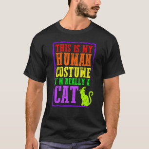 This Is My Human Costume I'm Really A Cat Hallowee T-Shirt