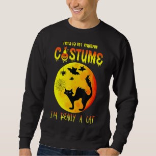 This Is My Human Costume I'm Really A Cat Pumkin H Sweatshirt