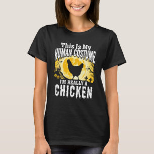 This Is My Human Costume I'm Really A Chicken Hall T-Shirt