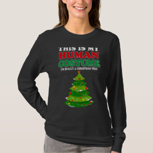 This Is My Human Costume I'm Really A Christmas Tr T-Shirt