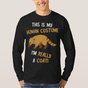 This Is My Human Costume I'm Really A Coati Bear C T-Shirt
