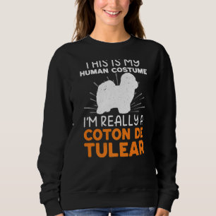 This Is My Human Costume I'm Really A Coton De Tul Sweatshirt