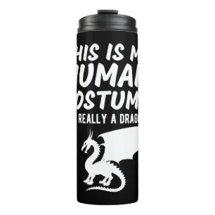 This Is My Human Costume I'm Really a Dragon T-Shi Thermal Tumbler