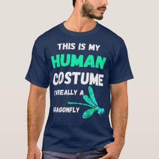 This Is My Human Costume Im Really A Dragonfly T-Shirt