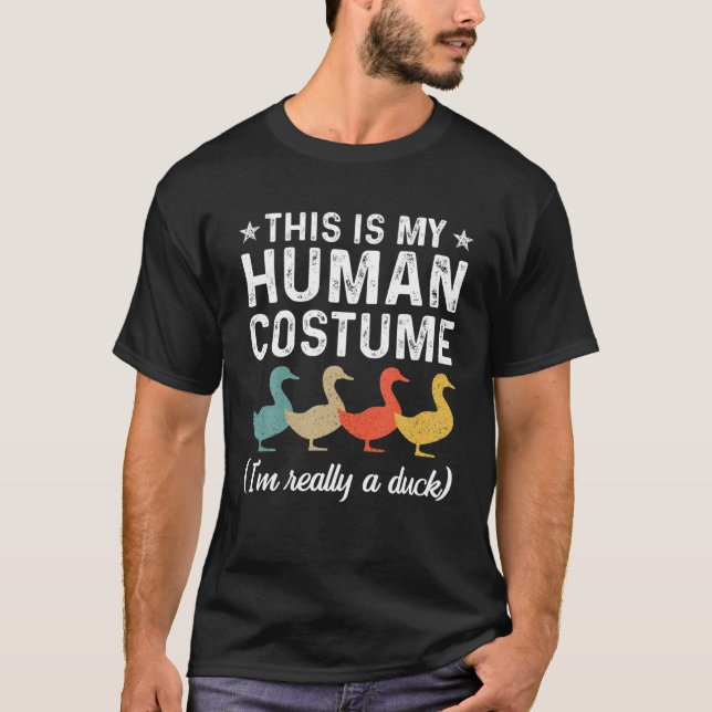 This Is My Human Costume I'm Really A Duck Hallowe T-Shirt (Front)