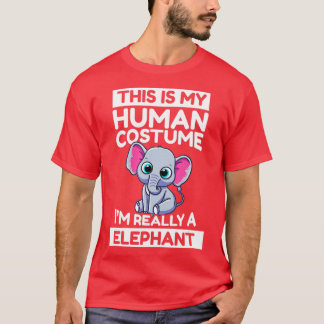 This Is My Human Costume Im Really A Elephant T-Shirt