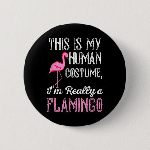 This Is My Human Costume I'm Really A Flamingo Fun 6 Cm Round Badge