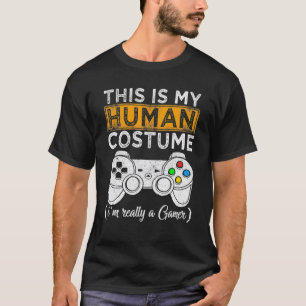 This Is My Human Costume I'm Really A Gamer Funny T-Shirt