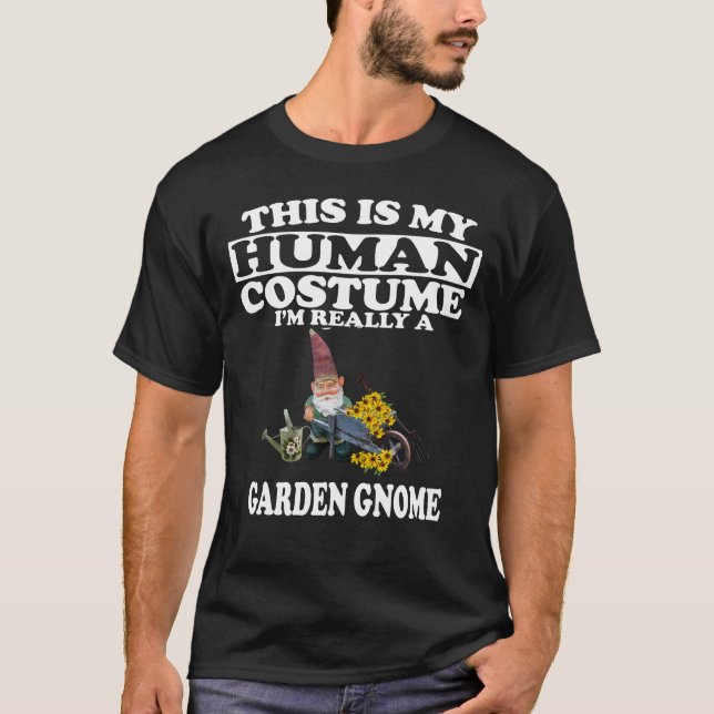 This Is My Human Costume I'm Really A Garden Gnome T-Shirt (Front)