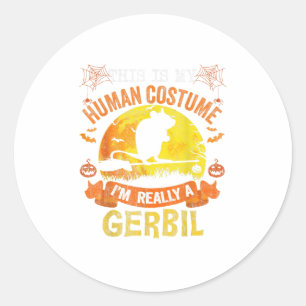 This Is My Human Costume Im Really A Gerbil Classic Round Sticker