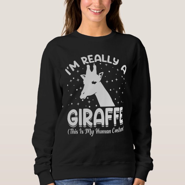 This Is My Human Costume I'm Really A Giraffe Anim Sweatshirt (Front)