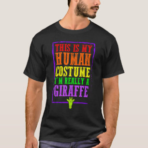 This Is My Human Costume I'm Really A Giraffe Hall T-Shirt