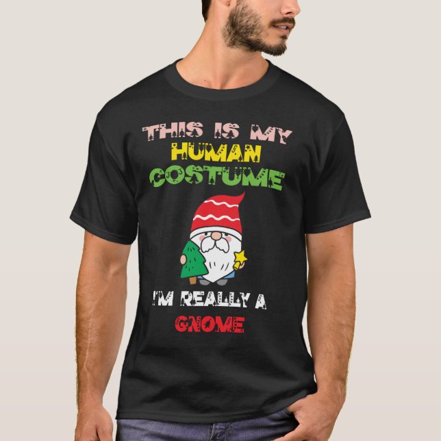 This Is My Human Costume I'm Really A Gnome Lover  T-Shirt (Front)