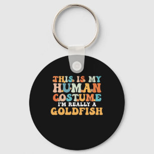 This is My Human Costume I'm Really a Goldfish Key Ring