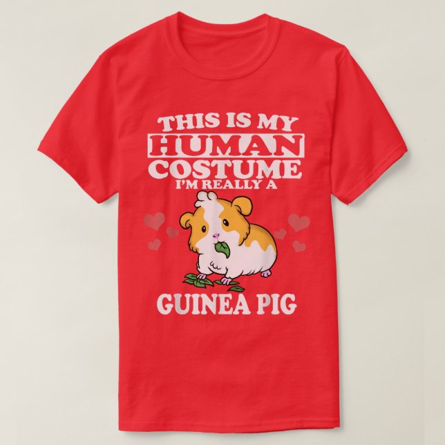 This Is my Human Costume I'm Really A Guinea Pig T T-Shirt (Design Front)