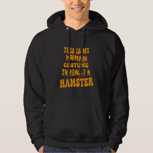 This Is My Human Costume I'm Really A Hamster Groo Hoodie
