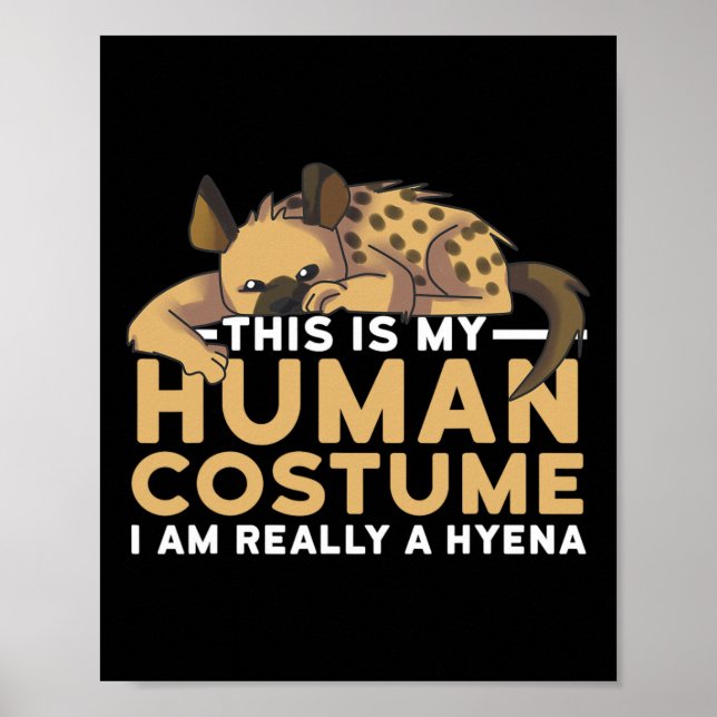 This Is My Human Costume I'm Really A Hyena Hallow Poster (Front)