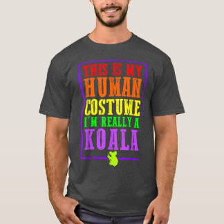 This Is My Human Costume I'm Really A Koala Hallow T-Shirt