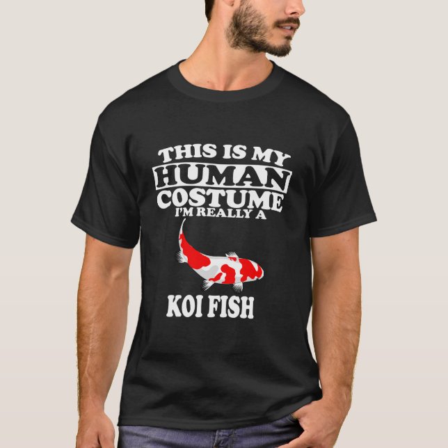 This Is My Human Costume I'M Really A Koi Fish T-Shirt (Front)