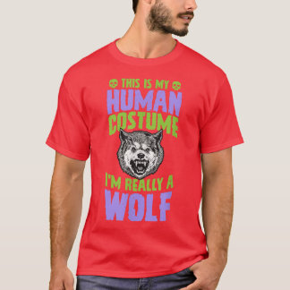This Is My Human Costume Im Really A lf Halloween  T-Shirt
