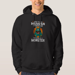 This Is My Human Costume I'm Really A Monster Hall Hoodie