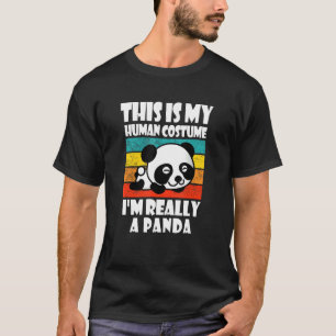This Is My Human Costume I'm Really A Panda Panda T-Shirt