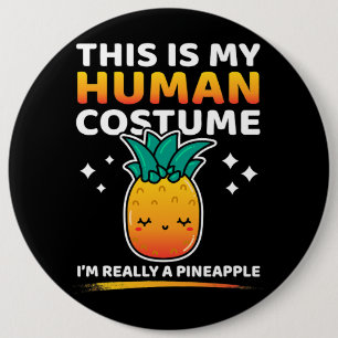This Is My Human Costume Im Really A Pineapple Hal 6 Cm Round Badge