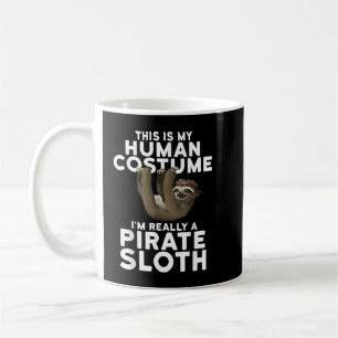 This is My Human Costume I'm Really a Pirate Sloth Coffee Mug