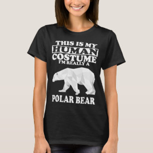 This Is My Human Costume Im Really A Polar Bear Fu T-Shirt